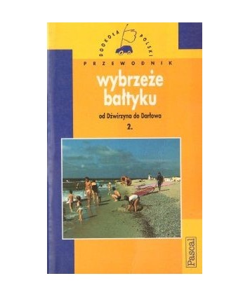 Wybrzeże Bałtyku, od Dźwirzyna do Darłowa - Przewodnik dookoła Polski.