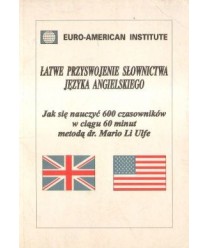 Łatwe przyswojenie słownictwa j.angielskiego. Jak się nauczyć 600 czasowników w ciągu 60 minut metodą dra Mario Li Ulfe.
