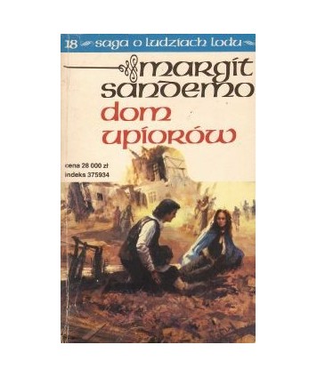 Dom upiorów - Saga o Ludziach Lodu 18.