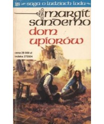 Dom upiorów - Saga o Ludziach Lodu 18.