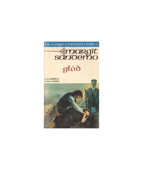 Głód - Saga o Ludziach Lodu 32.