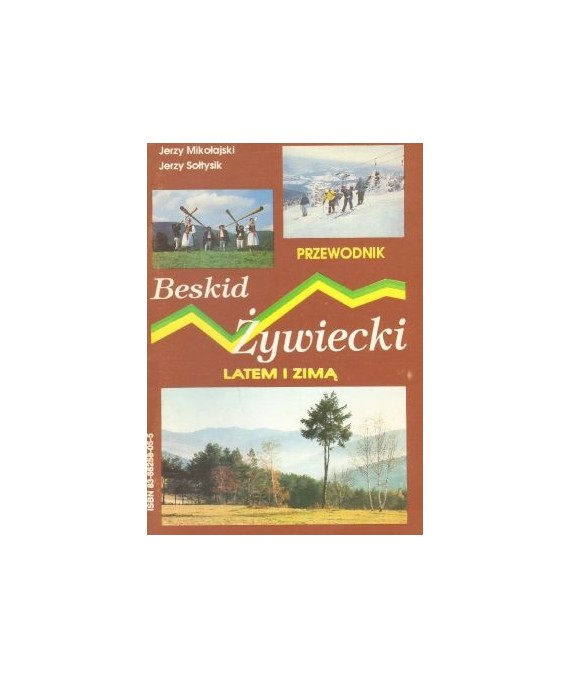 Beskid Żywiecki latem i zimą - Przewodnik.