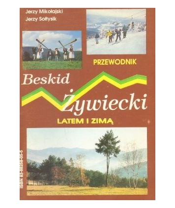 Beskid Żywiecki latem i zimą - Przewodnik.