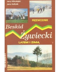 Beskid Żywiecki latem i zimą - Przewodnik.