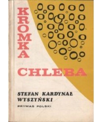 Kromka chleba. Wybór myśli i aforyzmów z kazań, przemówień i rozważań