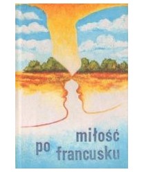 Miłość po francusku (francuska aforystyka miłosna)