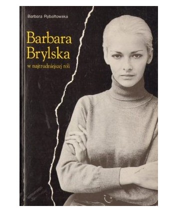 Barbara Brylska w najtrudniejszej roli