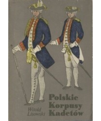 Polskie korpusy kadetów 1765-1956, z dziejów wychowania