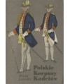 Polskie korpusy kadetów 1765-1956, z dziejów wychowania
