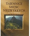 Tajemnice miejsc niezwykłych. Tajemnice świętych miejsc. Symboliczne krajobrazy. Starożytne miasta i zaginione lądy