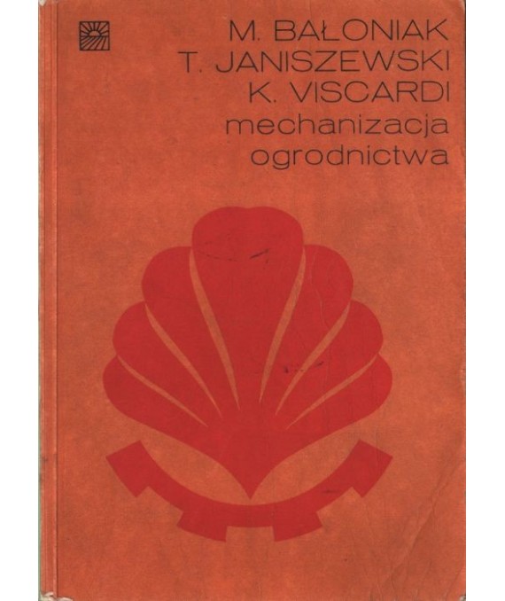 Mechanizacja ogrodnictwa. Podręcznik dla techników ogrodniczych