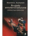 Brygady antyterrorystyczne. Operacje, uzbrojenie