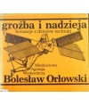 Groźba i nadzieja. Sensacje z dziejów techniki