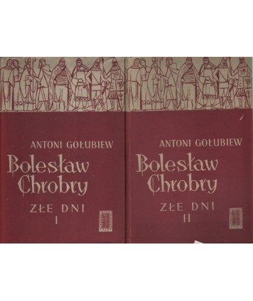 Bolesław Chrobry. Złe dni I-II