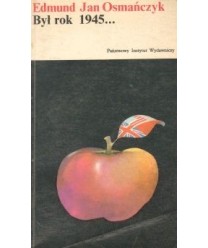 Był rok 1945...