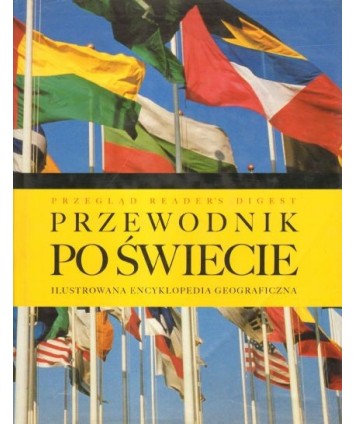 Przewodnik po świecie. Ilustrowana encyklopedia geograficzna