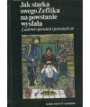 Jak starka swego Zeflika na powstanie wysłała, Ludowe opowieści powstańcze
