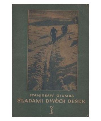 Śladami dwóch desek. Zarys dziejów narciarstwa