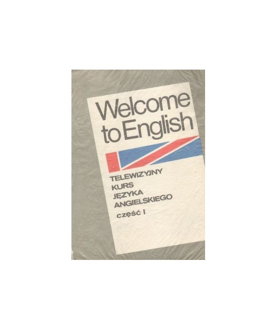 Welcome to English. Telewizyjny kurs j.angielskiego, część 1.