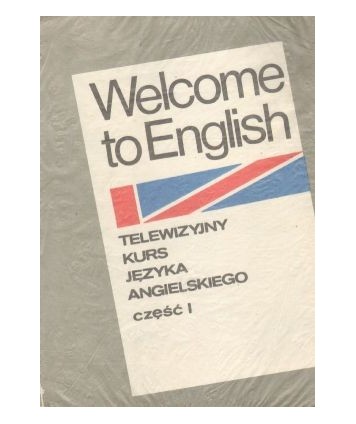 Welcome to English. Telewizyjny kurs j.angielskiego, część 1.