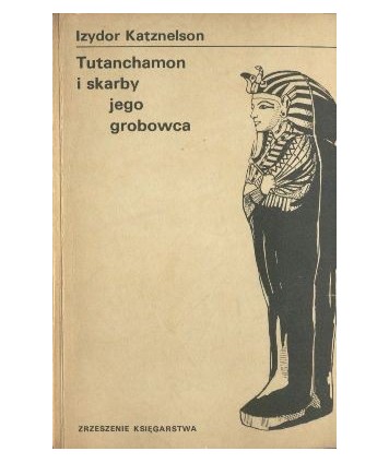 Tutanchamon i skarby jego grobowca
