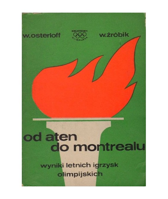 Od Aten do Montrealu. Wyniki letnich igrzysk olimpijskich 1896-1976