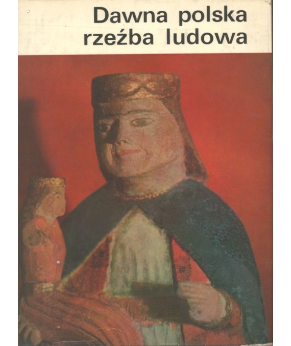 Dawna polska rzeźba ludowa