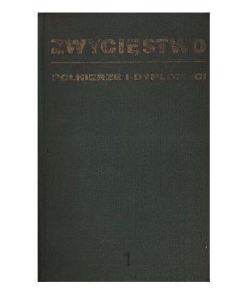 Zwycięstwo t.1-3. Żołnierze i dyplomaci, Wielkie intermezzo, Berlin 1945