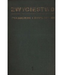 Zwycięstwo t.1-3. Żołnierze i dyplomaci, Wielkie intermezzo, Berlin 1945