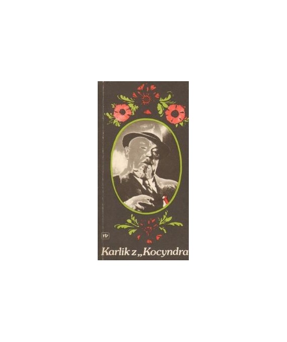 Karlik z “Kocyndra“. Wspomnienia o Stanisławie Ligoniu
