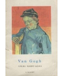 Van Gogh. Arles, Saint-Rémy
