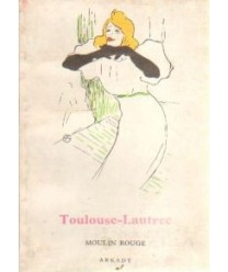 Toulouse-Lautrec. Moulin Rouge