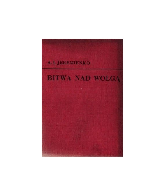 Bitwa nad Wołgą. Notatki dowódcy frontu
