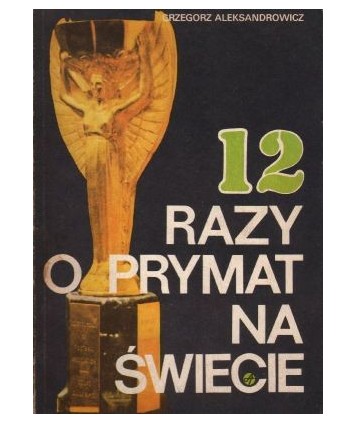 12 razy o prymat na świecie