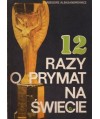 12 razy o prymat na świecie