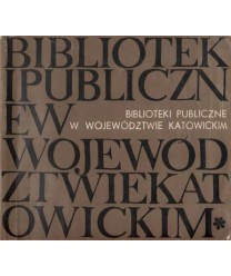 Biblioteki Publiczne w województwie katowickim 1945-1970