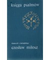 Księga psalmów. Tłumaczył z hebrajskiego Czesław Miłosz