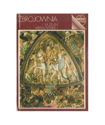Zbrojownia. Muzeum kremlowskie. Przewodnik