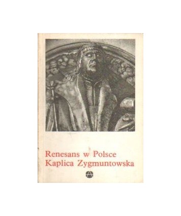 Renesans w Polsce: Kaplica Zygmuntowska