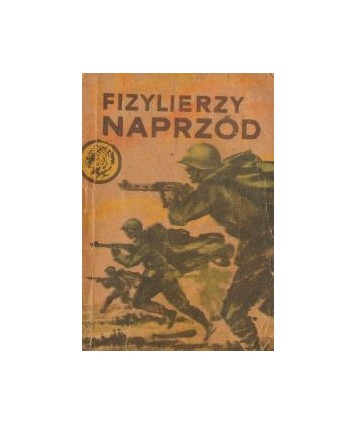 Fizylierzy naprzód!