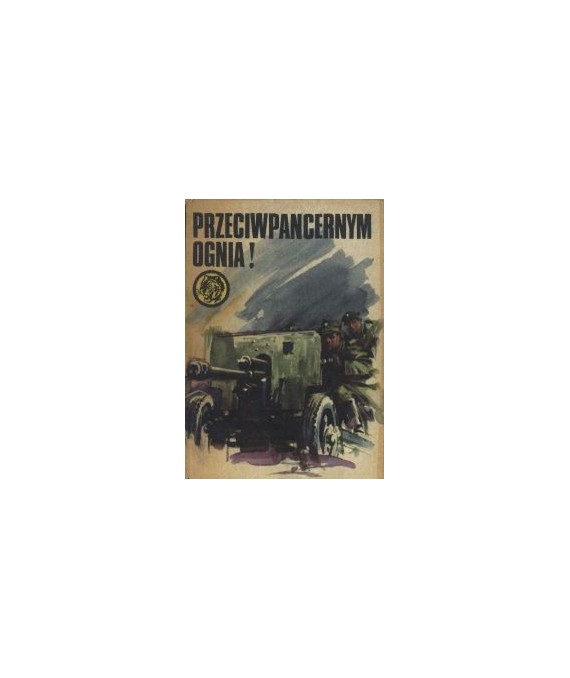 Przeciwpancernym ognia!
