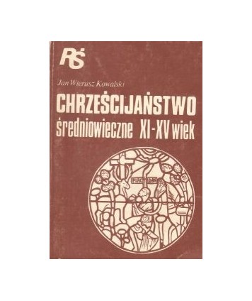 Chrześcijaństwo średniowieczne XI-XV wiek