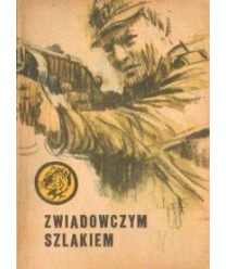 Zwiadowczym szlakiem