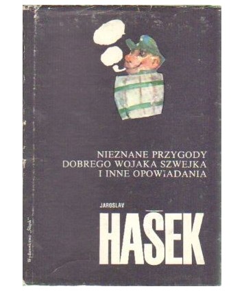 Nieznane przygody dobrego wojaka Szwejka i inne opowiadania