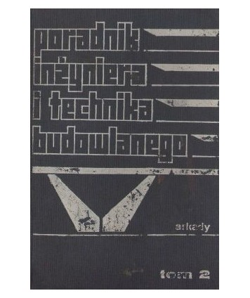 Poradnik inżyniera i technika budowlanego t. 2. Materiały i wyroby budowlane