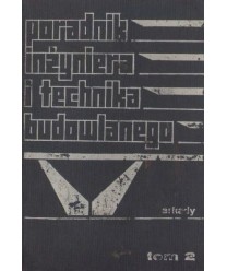 Poradnik inżyniera i technika budowlanego t. 2. Materiały i wyroby budowlane