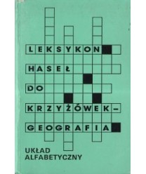 Leksykon haseł do krzyżówek. Geografia. Układ alfabetyczny