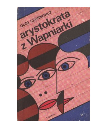 Arystokrata z Wapniarki. Powieść satyryczna