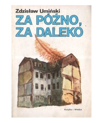Za późno, za daleko
