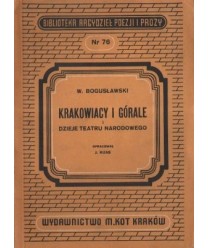 Cud mniemany, czyli Krakowiacy i górale oraz dzieje Teatru Narodowego w skróceniu